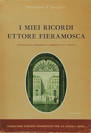 I miei ricordi. Ettore Fieramosca