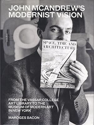 John McAndrew's Modernist Vision: From the Vassar College Art Library to the Museum of Modern Art...