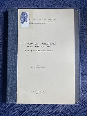 The forging of Finnish-American communism, 1917-1924: A study in ethnic radicalism (Turun Yliopis...