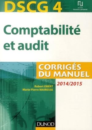 dscg 4 ; comptabilité et audit ; corrigés du manuel (édition 2014/2015)