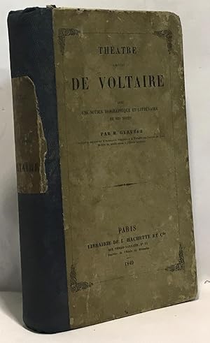 Théâtre de Voltaire avec une notice biographique et littéraire et des notes par M. Geruzez