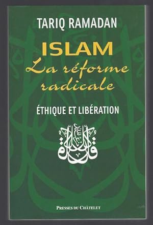 Islam. La reforme radicale. Ethique et liberation