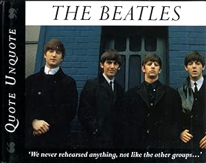 The Beatles : Quote Unquote