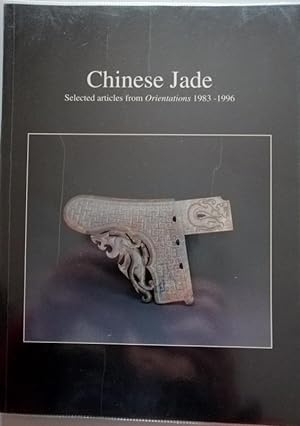 Chinese Jade. Selected Articles from Orientations 1983-1996