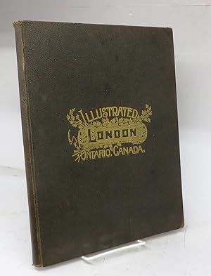 City of London, Ontario, Canada. The Pioneer Period and The London of To-Day