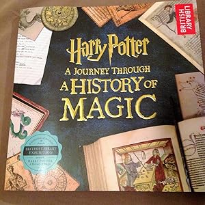 Harry Potter a Journey Through A History Of Magic