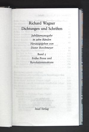 Richard Wagner Dichtungen und Schriften. Jubiläumsausgabe in zehn Bänden: Band 5 - Frühe Prosa un...