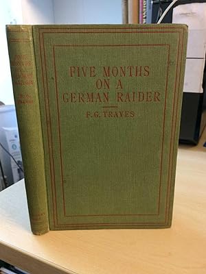 Five Months on a German Raider. Being the Adventures of an Englishman Captured by the "Wolf"