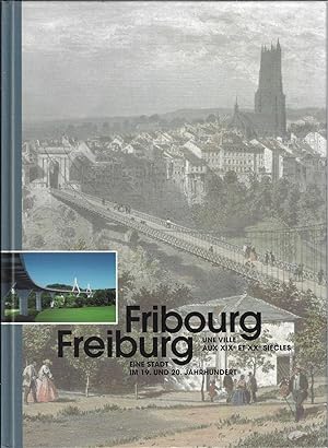 Fribourg une ville au 19ème et 20ème siècle
