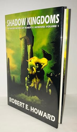 Robert E. Howard's Weird Works Volume 1: Shadow Kingdoms