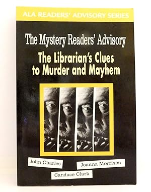 The Mystery Reader's Advisory: The Librarian's Clues to Murder and Mayhem