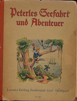 Peterles Seefahrt und Abenteuer. Eine spannende Geschichte für junge Leser.