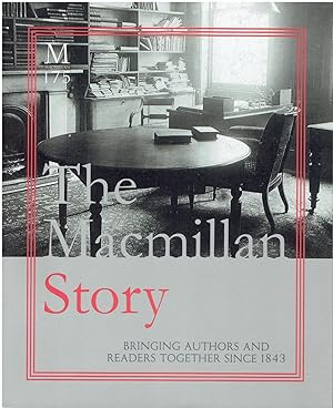 The Macmillan Story - Bringing Authors and Readers Together Since 1843