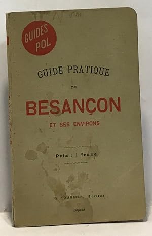 Guide pratique de Besançon et ses environs - collection guides Pol