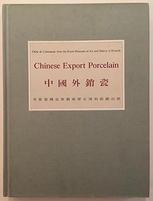 Chinese export porcelain : chine de commande from the Royal Museums of Art and History in Brussels