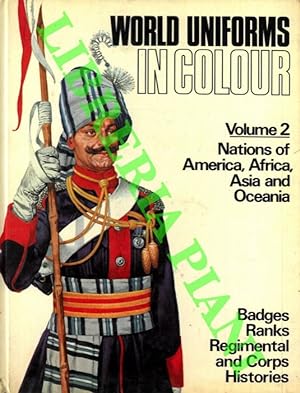World Uniforms in Colour. Volume 1. The European Nations. Volume 2. Nations of America, Africa, A...