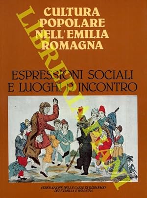 Espressioni sociali e luoghi d'incontro. Cultura popolare nell'Emilia Romagna.