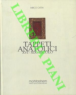 Tappeti anatolici XVI-XIX secolo.
