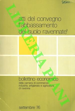 L'abbassamento del suolo ravennate. Atti del convegno svoltosi a Ravenna il 22 maggio 1976.