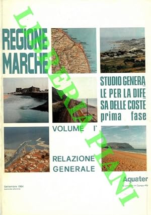Regione Marche. Studio generale per la difesa della costa. Prima fase. Volume primo. 0. Relazione...