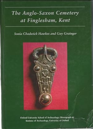 The Anglo-Saxon Cemetery at Finglesham, Kent (Oxford University School of Archaeology Monograph)
