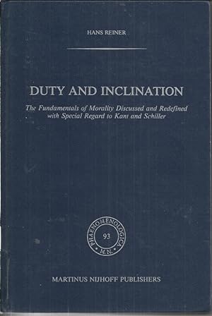 Duty and Inclination: The Fundamentals of Morality discussed and redefined with Special Regard to...