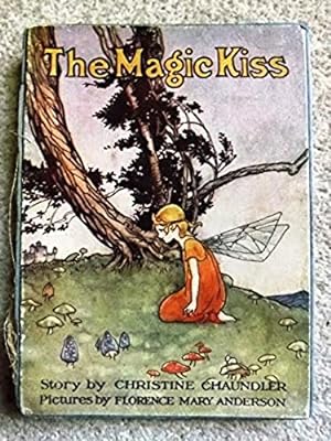 The Magic Kiss. A picture story-book for children