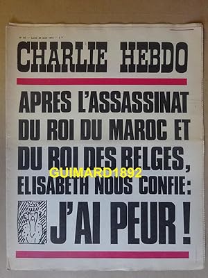 Charlie Hebdo n°93 28 août 1972 Après l'assassinat du roi du Maroc et du roi des Belges, Elisabet...