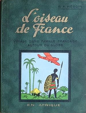 L'Oiseau de France. Voyage d'une famille française autour du Globe. En Afrique