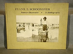 Frank E. Schoonover, Painter-Illustrator: A Bibliography. One of only 50 copies only signed by Fr...