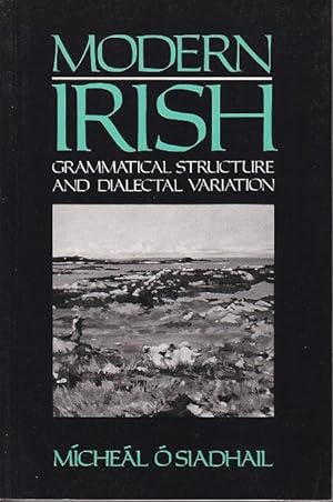 Modern Irish. Grammatical Structure and Dialectal Variation [SIGNED]