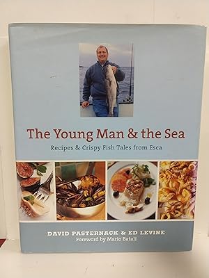 The Young Man and The Sea: Recipes Crispy Fish Tales from Esca