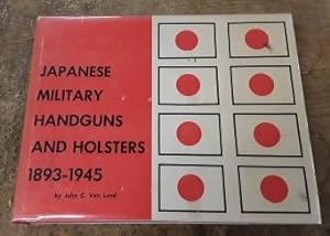 Japanese Military Handguns and Holsters 1893-1945 (SIGNED)
