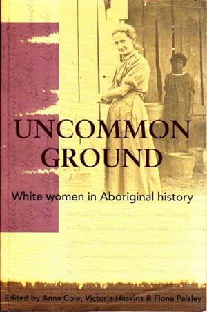 Uncommon Ground: White Women in Aboriginal History