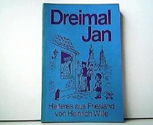 Dreimal Jan - Heiteres aus Friesland. Nr. 14 der Schriftenreihe des Jeverländischen Altertums- un...