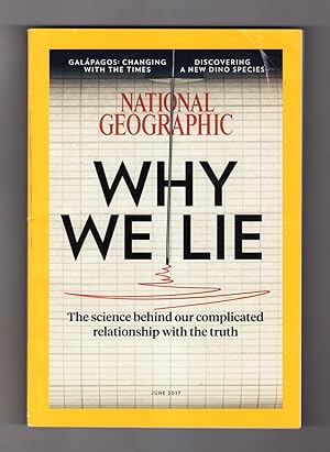 National Geographic Magazine - June, 2017. Why We Lie; Galapagos; New Dinosaur Species; Mayim Bia...