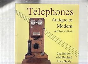 Telephones: Antique to Modern : A Collector's Guide Revised Price Guide