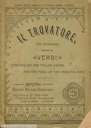 Libretto for Il Trovatore (The Troubador), Containing the Italian Text, with an English Translati...