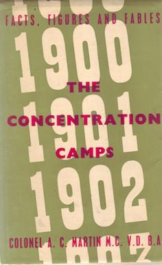 The Concentration Camps 1900-1902 - Facts, Figures and Fables (with a Foreword by Arthur Keppel-J...