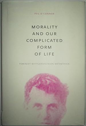 Morality and Our Complicated Form of Life. Feminist Wittgensteinian Metaethics
