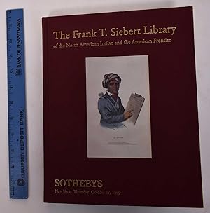 The Frank T. Siebert Library of the North American Indian and the American Frontier, Part II