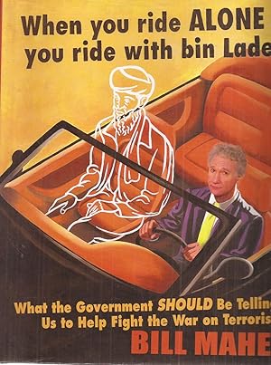 When you ride ALONE you ride with bin Laden: What the Government SHOULD Be Telling Us to Help Fig...