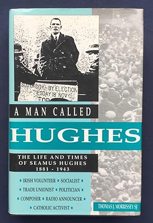 A Man Called Hughes - The Life and Times of Seamus Hughes 1881-1943