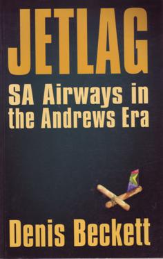 Jetlag - SA Airways in the Andrews Era