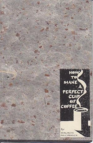 How To Make a Perfect Cup of Coffee - SIGNED, HANDMADE COPY