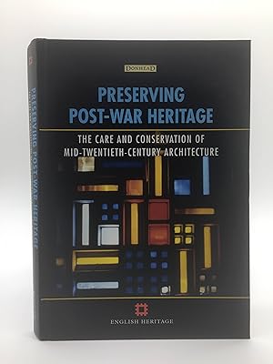 Preserving Post-War Heritage: The Care and Conservation of Mid-Twentieth-Century Architecture