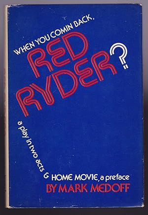 When You Comin Back, Red Ryder? - A play in two acts & Home Movie, a Preface, signed by actor Kev...