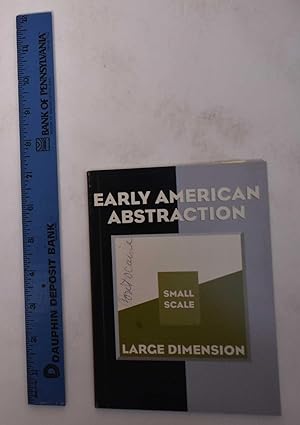 Early American Abstraction: Small Scale, Large Dimension