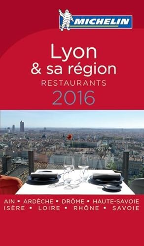 Guide rouge Michelin : Lyon et sa région ; restaurants (édition 2016)