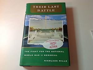 Their Last Battle -Signed The Fight For The National World War II Memorial